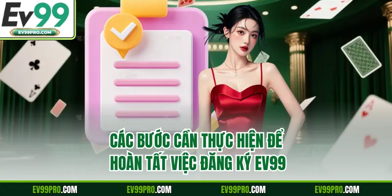 Các bước cần thực hiện để hoàn tất việc đăng ký EV99