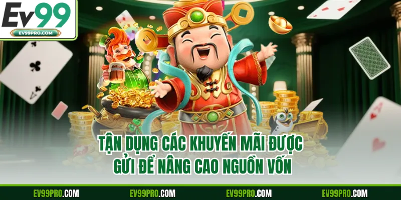 Tận dụng các khuyến mãi được gửi để nâng cao nguồn vốn